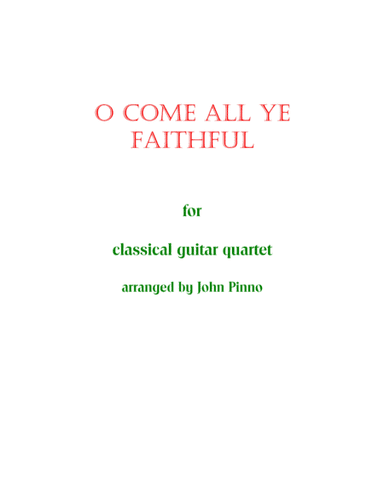 O Come All Ye Faithful (classical guitar quartet) (arr. John Pinno)