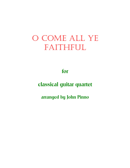 O Come All Ye Faithful (classical guitar quartet) (arr. John Pinno)