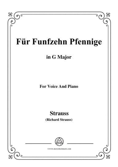 Richard Strauss-Für Funfzehn Pfennige in G Major,for Voice and Piano (arr. MSM)