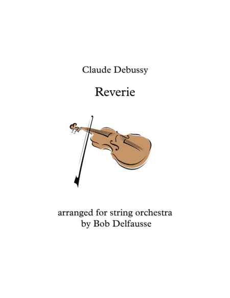 Debussy's Reverie for String Orchestra (arr. Bob Delfausse)