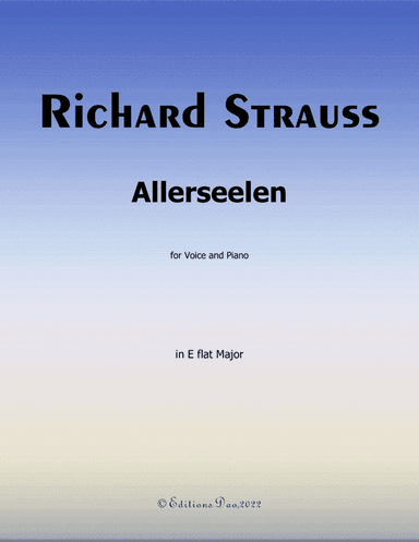 Allerseelen, by Richard Strauss, in E flat Major (arr. Editions Dao)