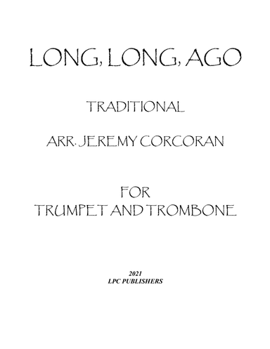 Long Long Ago for Trumpet and Trombone (arr. Jeremy Corcoran)