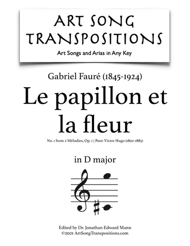 FAURÉ: Le papillon et la fleur, Op. 1 no. 1 (transposed to D major) (arr. ArtSongTranspositions.com)
