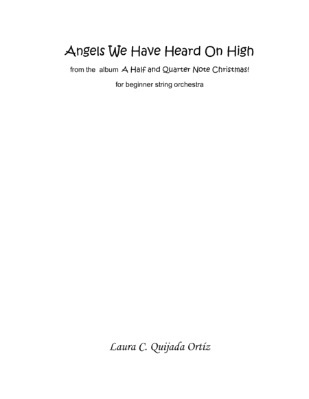 Angels We Have Heard On High, from the album A Quarter and Half Note Christmas! STRING ORCHESTRA (arr. Laura C. Quijada Ortíz)