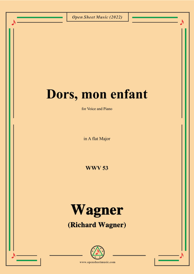 R. Wagner-Dors,mon enfant(Sleep,My Child;Schlafe,mein Kind!),WWV 53,in A flat Major (arr. OSM Press)
