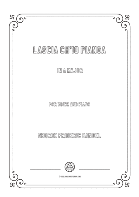Handel-Lascia ch'io pianga in A Major,for Voice and Piano (arr. MSM)