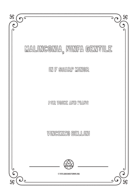 Bellini-Malinconia,Ninfa gentile in f sharp minor,for voice and piano (arr. MSM)