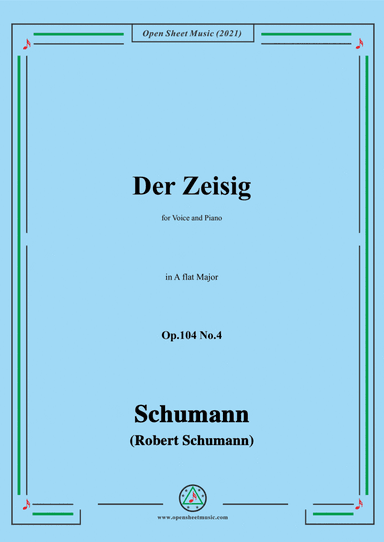 Schumann-Der Zeisig,Op.104 No.4,in A flat Major,for Voice and Piano (arr. Open Cloud)