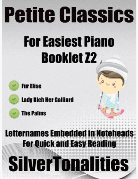 Petite Classics for Easiest Piano Booklet Z2 (arr. SilverTonalities)