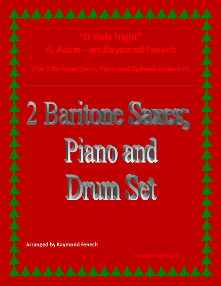 O Holy Night - 2 Baritone Saxes, Piano and Optional Drum Set - Intermediate Level (arr. Raymond Fenech)
