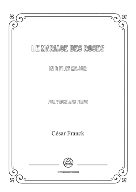 Franck-Le mariage des roses in D flat Major,for voice and piano (arr. MSM)