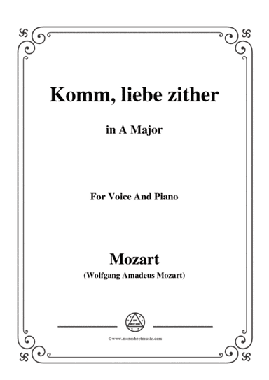 Mozart-Komm,liebe zither,in A Major,for Voice and Piano (arr. MSM)