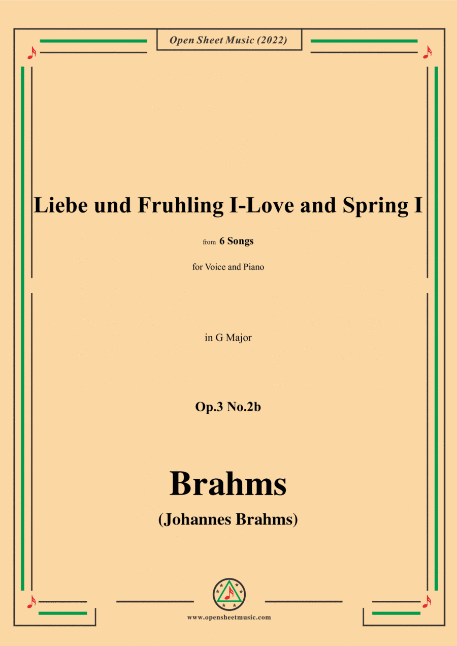 Brahms-Liebe und Fruhling I-Love and Spring I,in G Major,from Six Songs,for Tenor or Soprano and Pia (arr. Open Cloud)