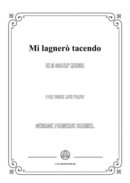 Handel-Mi lagnerò tacendo in d sharp minor,for Voice and Piano (arr. MSM)