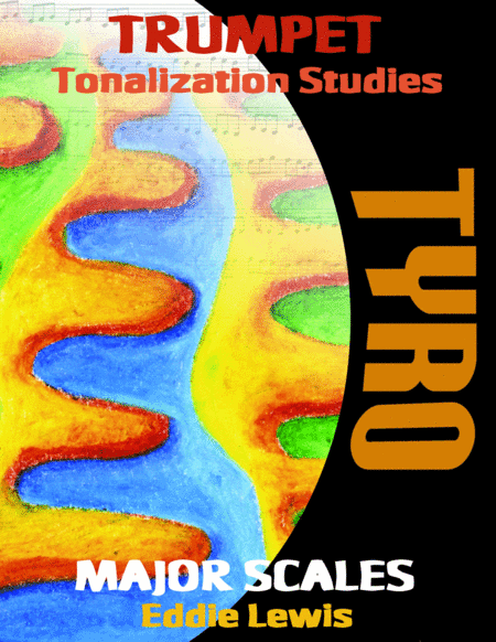 Trumpet Tyro Tonalization Studies by Eddie Lewis