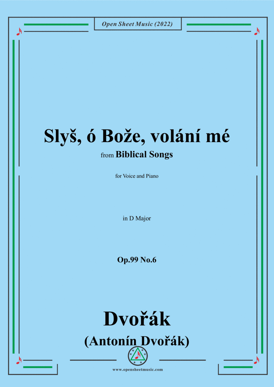 Dvorák-Slyš,ó Bože,volání mé,in D Major,Op.99 No.6,from Biblical Songs,for Voice and Piano (arr. Open Cloud)