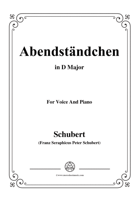 Schubert-Abendständchen,in D Major,for Voice&Piano (arr. MSM)