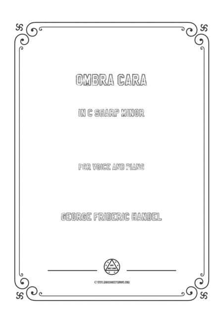 Handel-Ombra cara in c sharp minor,for Voice and Piano (arr. MSM)