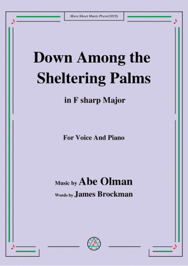 Abe Olman-Down Among the Sheltering Palms,in F sharp Major,for Voice&Piano (arr. MSM)
