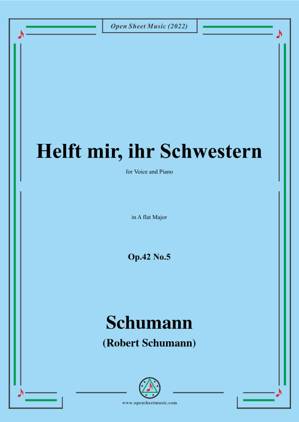 Schumann-Helft mir,ihr Schwestern,Op.42 No.5,in A flat Major (arr. OSM Press)
