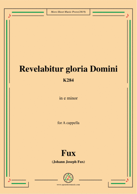 Fux-Revelabitur gloria Domini,K284,in e minor,for A cappella (arr. MSM)
