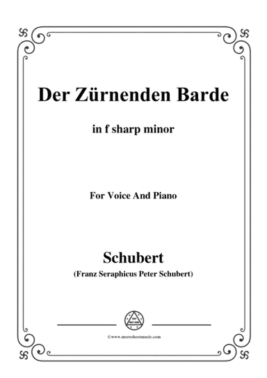 Schubert-Der Zürnenden Barde,in f sharp minor,for Voice&Piano (arr. MSM)