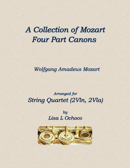 A Collection of Mozart Canons for String Quartet (2 Vln & 2 Vla) (arr. Lisa L Ochoco)