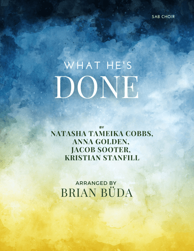 What He's Done (arr. Brian Buda)