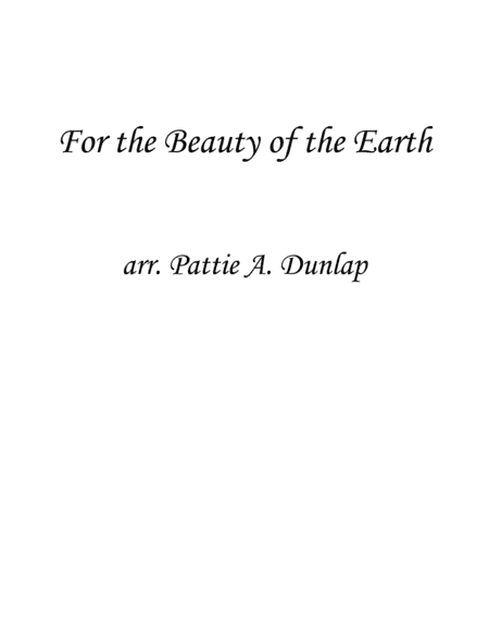 For the Beauty of the Earth (arr. Pattie A. Dunlap)