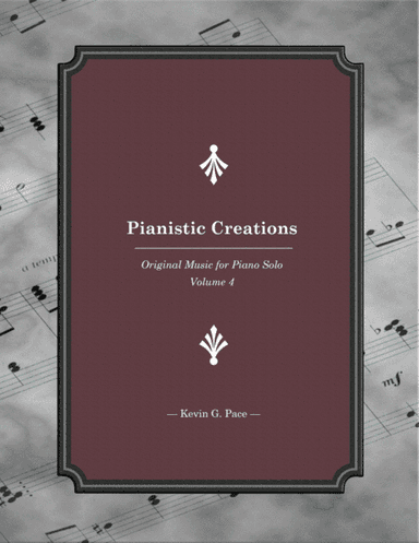 Pianistic Creations: Original Music for Piano Solo (book 4)