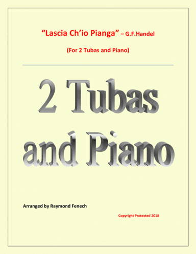 Lascia Ch'io Pianga - From Opera 'Rinaldo' - G.F. Handel ( 2 Tubas and Piano) (arr. Raymond Fenech)