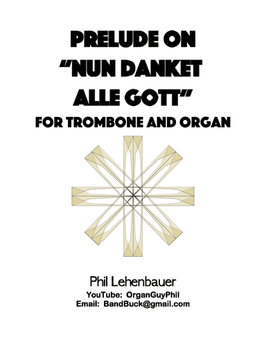 Prelude on "Nun Danket Alle Gott" (Now Thank We All Our God) for Trombone and Organ, Phil Lehenbauer (arr. Phil Lehenbauer)