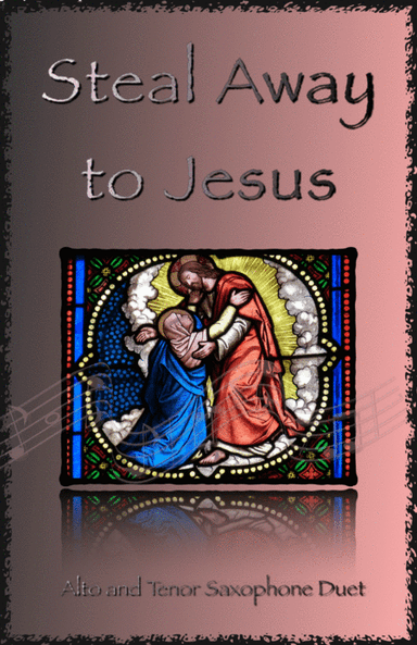 Steal Away to Jesus, Gospel Song for Alto and Tenor Saxophone Duet (arr. David McKeown)