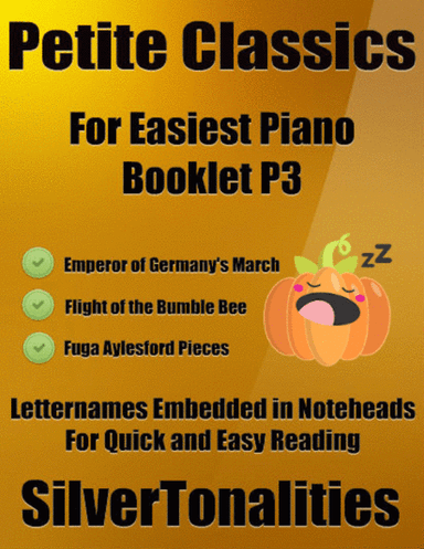 Petite Classics for Easiest Piano Booklet P3 (arr. SilverTonalities)