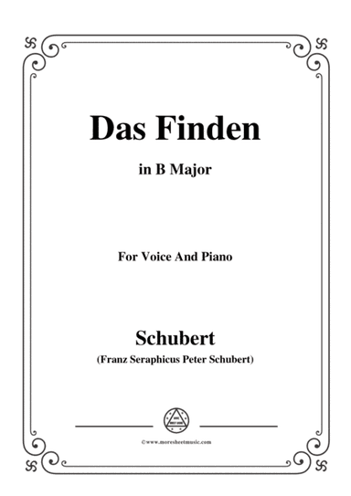 Schubert-Das Finden,in B Major,for Voice&Piano (arr. MSM)