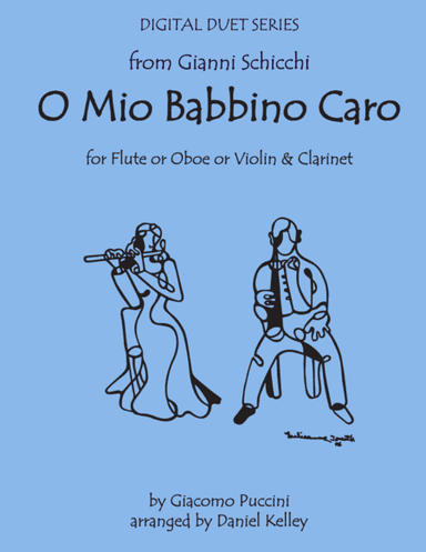 O Mio Babbino from Gianni Schicchi for Flute or Oboe or Violin & Clarinet (arr. Daniel Kelley)