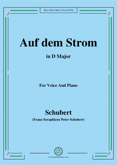 Schubert-Auf dem Strom,Op.119,in D Major,for Voice&Piano (arr. MSM)