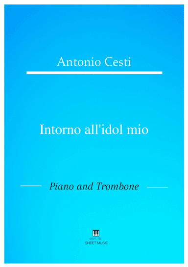 Antonio Cesti - Intorno all idol mio (Piano and Trombone) (arr. ANDRE LAITANO)