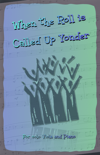 When the Roll is Called Up Yonder, Gospel Hymn for Viola and Piano (arr. David McKeown)