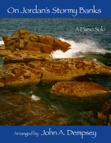 On Jordan's Stormy Banks (Piano Solo) (arr. John A. Dempsey)