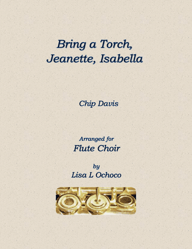 Bring A Torch, Jeanette Isabella (arr. Lisa L Ochoco)