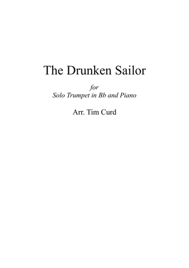 The Drunken Sailor. For Solo Trumpet in Bb and Piano (arr. Tim Curd)
