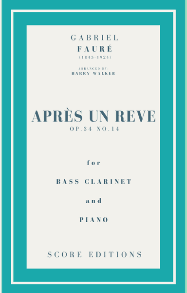 Après un rêve (Fauré) for Bass Clarinet and Piano (arr. Harry Walker)