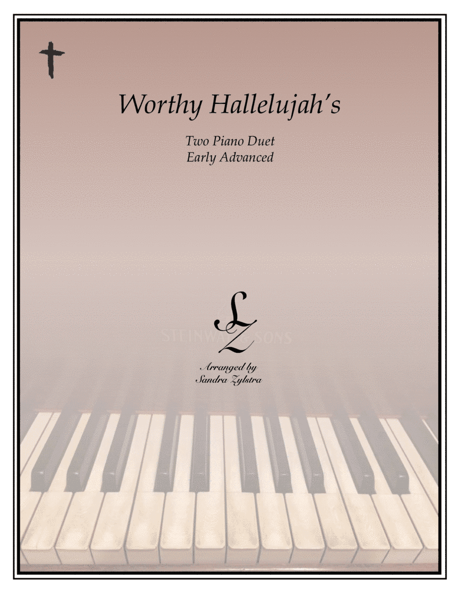 Worthy Hallelujah's (2 piano duet) (arr. Sandra Zylstra)