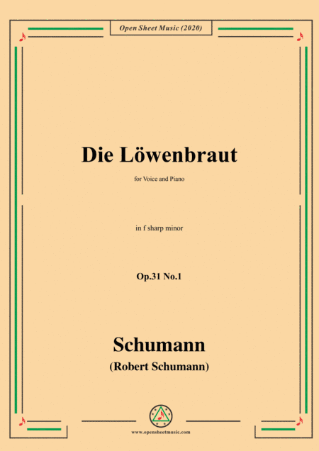 Schumann-Die Löwenbraut,Op.31 No.1 in f sharp minor,for Voice and Piano (arr. MSM)