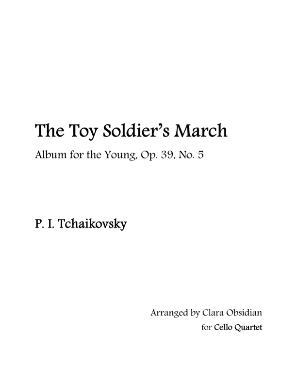 Album for the Young, op 39, No. 5: The Toy Soldier's March for Cello Quartet (arr. Clara Obsidian)
