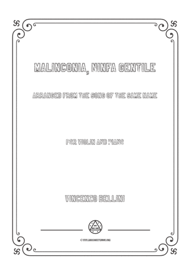Bellini-Malinconia,Ninfa gentile,for Violin and Piano (arr. MSM)