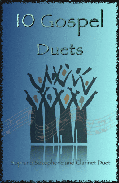 10 Gospel Duets for Soprano Saxophone and Clarinet (arr. David McKeown)