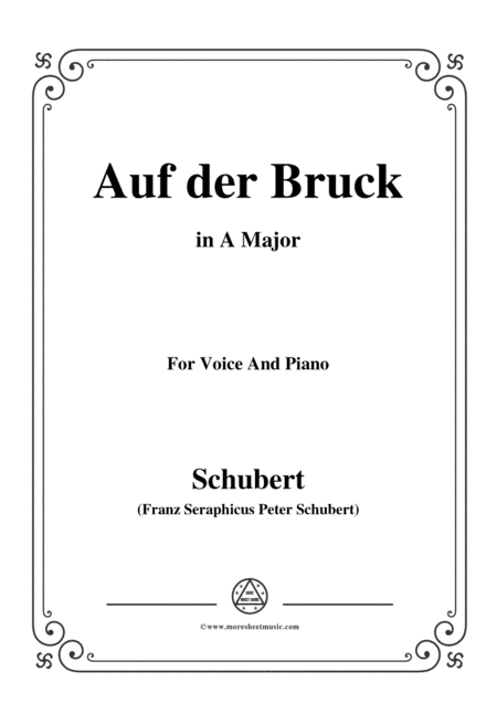 Schubert-Auf der Bruck,Op.93 No.2,in A Major,for Voice&Piano (arr. MSM)