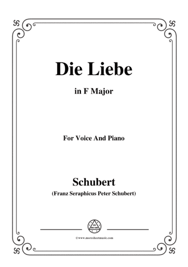 Schubert-Die Liebe,in F Major,for Voice&Piano (arr. MSM)